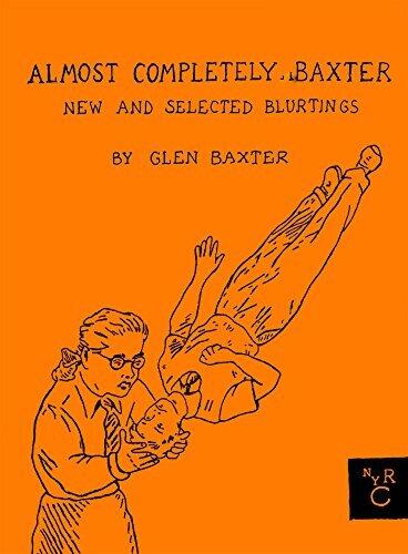 Almost Completely Baxter: New and Selected Blurtings