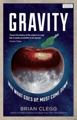 Gravity: Why What Goes Up, Must Come Down