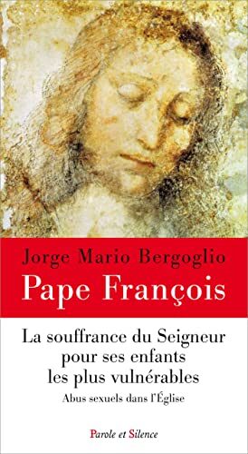 La souffrance du Seigneur pour ses enfants les plus vulnérables: Abus sexuels dans l'Eglise