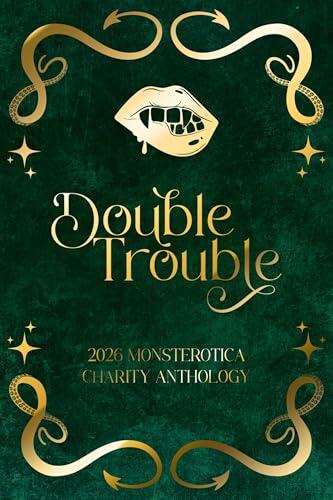 Double Trouble: A Monsterotica Charity Anthology