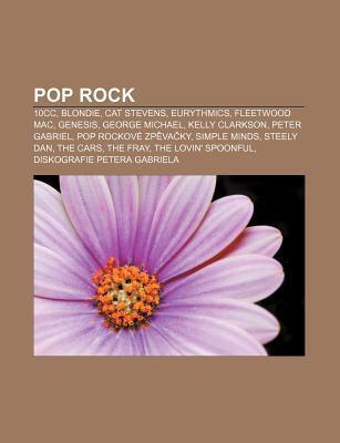 Pop Rock: 10cc, Blondie, Cat Stevens, Eurythmics, Fleetwood Mac, Genesis, George Michael, Kelly Clarkson, Peter Gabriel, Pop Rockove Zp Va KY