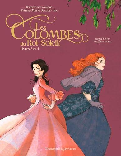 Les Colombes du Roi-Soleil en BD (L'intégrale) - Tomes 3 et 4 (Les Colombes du Roi-Soleil en BD (L’intégrale) t. 2)