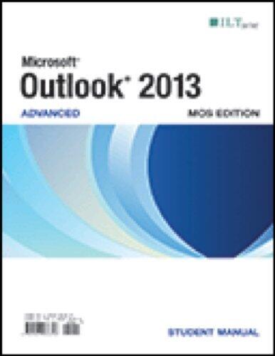 Outlook 2013: Advanced, Student Manual