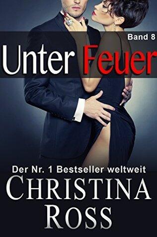Unter Feuer: Band 8: Ein Milliardärs-Liebesroman