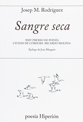 Sangre Seca: XXIV Premio de Poesía Ciudad de Córdoba "Ricardo Molina"