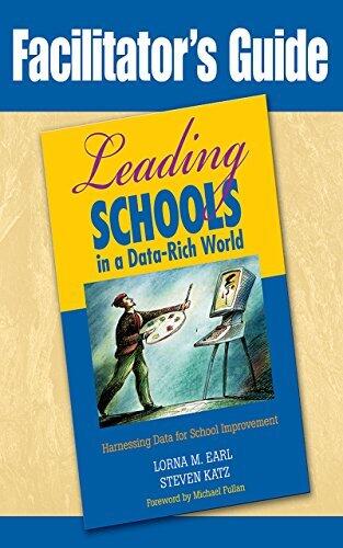 Facilitator′s Guide to Leading Schools in a Data-Rich World: Harnessing Data for School Improvement