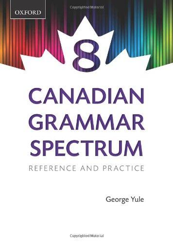Canadian Grammar Spectrum 8: Reference and Practice