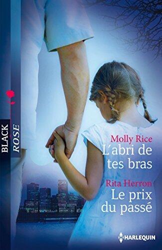 L'abri de tes bras - Le prix du passé (Black Rose (314))