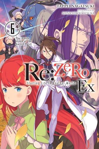 Re:ZERO -Starting Life in Another World- Ex, Vol. 6 (light novel): The Battle Hymn of the Sword Devil (Re:ZERO Ex