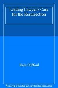 Leading Lawyer's Case for the Resurrection