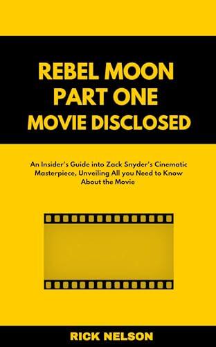 Rebel Moon Part One Movie Disclosed : An Insider's Guide into Zack Sender's Cinematic Masterpiece, Unveiling All you Need to Know About the Movie