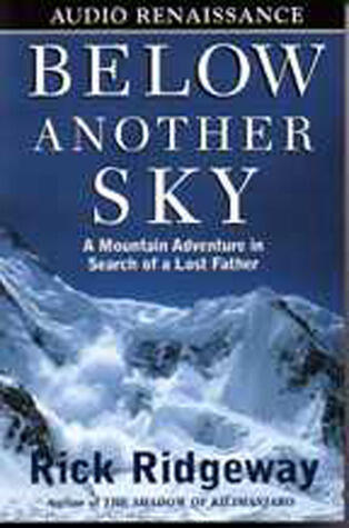 Below Another Sky: A Mountain Adventure in Search of a Lost Father