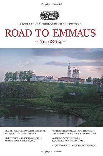 Road to Emmaus No. 68-69: A Journal of Orthodox Faith and Culture