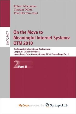 On the Move to Meaningful Internet Systems: OTM 2010, Part II