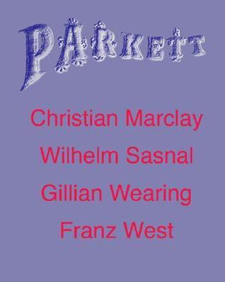 Parkett No. 70 Christian Marclay, Wilhelm Sasnal, Gillian Wearing, Plus Franz West