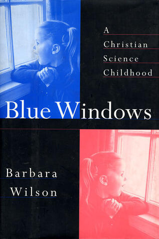 Blue Windows: A Christian Science Childhood