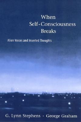 When Self-Consciousness Breaks: Alien Voices and Inserted Thoughts