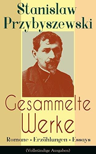 Gesammelte Werke: Romane + Erzählungen + Essays: Zwischen Satanismus und Nietzsche: Bohème, Gnosis des Bösen und Charakterstudien der Jahrhundertwende