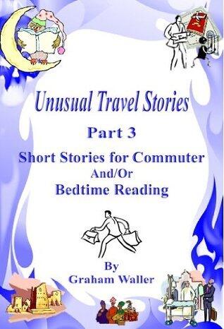 Unusual Travel Stories - Part 3
