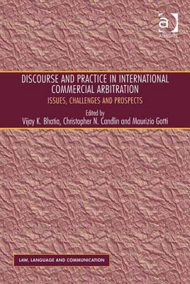 Discourse and Practice in International Commercial Arbitration