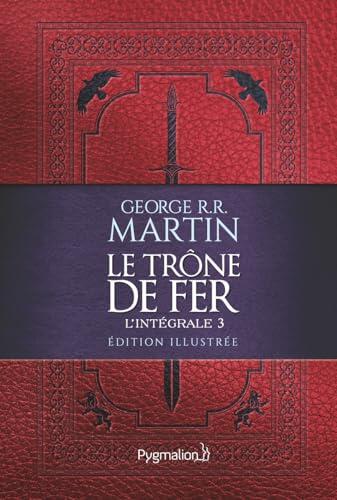 Le Trône de Fer (L'intégrale 3 illustrée) (Le Trône de Fer (L'intégrale illustrée))