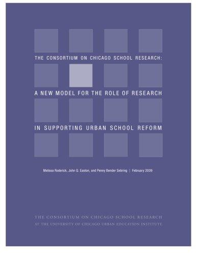 CCSR: A New Model for the Role of Research in Supporting Urban School Reform
