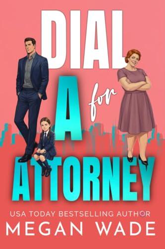 Dial A for Attorney: a plus-size heroine meets single dad romance