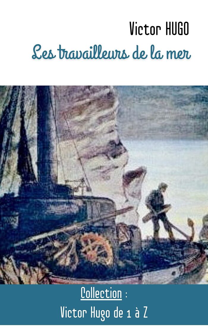 Les travailleurs de la mer, édition annotée: Collection "Victor Hugo de A à Z"