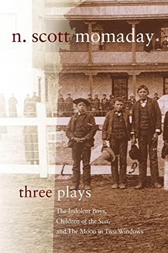 Three Plays: The Indolent Boys, Children of the Sun, and The Moon in Two Windows