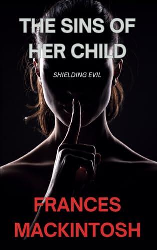 The Sins of Her Child: Shielding Evil