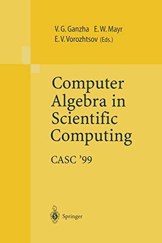 Computer Algebra in Scientific Computing (CASC'99): Proceedings of the Second Workshop on Computer Algebra in Scientific Computing, Munich, May 31 - June 4, 1999