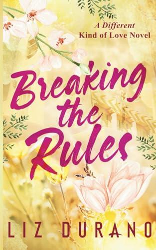 Breaking the Rules: A Friends to Lovers Wounded Hero Romance