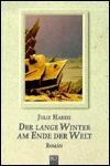 Der lange Winter am Ende der Welt.