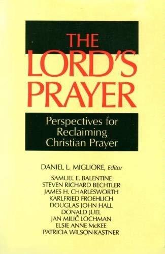 The Lord's Prayer: Perspectives for Reclaiming Christian Prayer