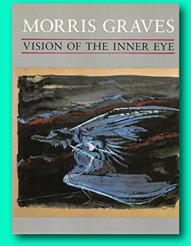 Rare 1983 MORRIS GRAVES NORTHWEST SCHOOL ARTIST Vision of the Inner Eye MYSTICAL [Paperback] Ray Kass