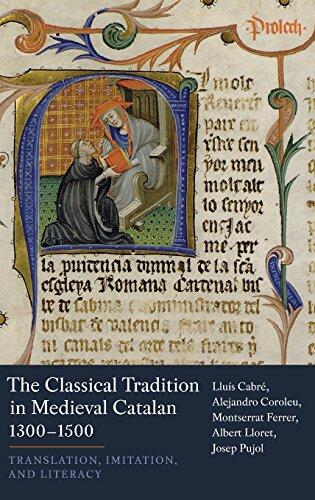 The Classical Tradition in Medieval Catalan (1300-1500): Translation, Imitation, and Literacy