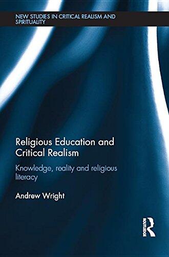 Religious Education and Critical Realism: Knowledge, Reality and Religious Literacy