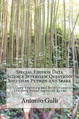 Special Edition Data Science Interview Questions Solved in Python and Spark: with Deep Learning and Reinforcement Learning bonus topics in Keras