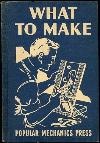 What To Make and How To Make It 1946