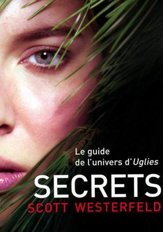 Secrets : Le guide de l'univers d'Uglies