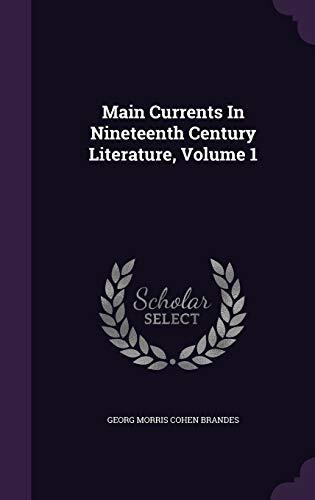 Main Currents In Nineteenth Century Literature, Volume 1
