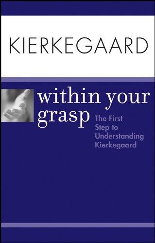 Kierkegaard Within Your Grasp