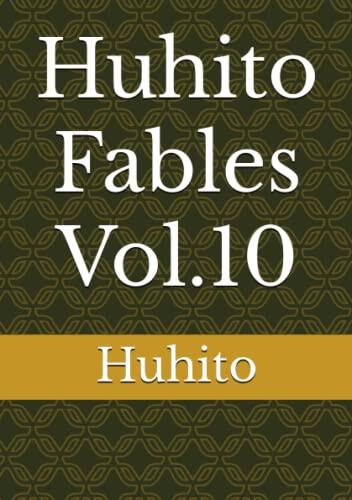 Huhito Fables Vol.10: 不人寓話