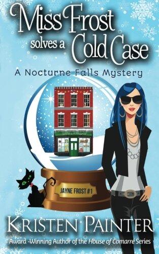 Miss Frost Solves a Cold Case: A Nocturne Falls Mystery
