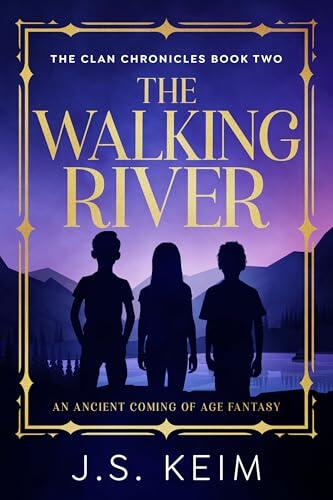 The Walking River: An Ancient Coming of Age Fantasy