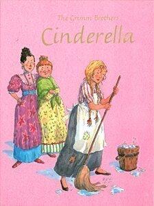 Cinderella: A Grimms' Fairy Tale