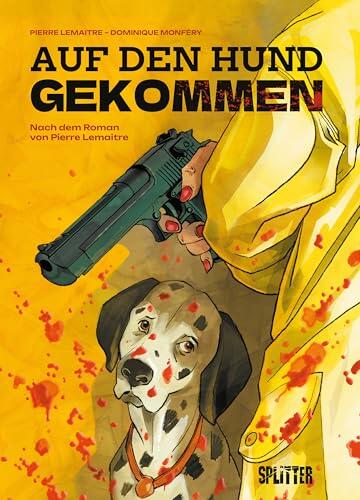 Auf den Hund gekommen: Nach dem Roman von Pierre Lemaitre