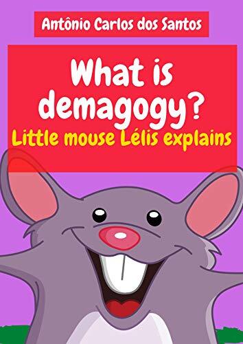 What is demagogy? The mouse Lélis explains