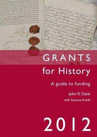 Grants for History 2012: A Guide to Funding