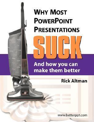 Why Most PowerPoint Presentations Suck and How You Can Make Them Better